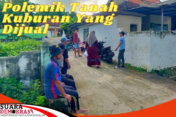 Polemik Di Desa Kalianget Barat Akibat Penjualan Tanah Kuburan
