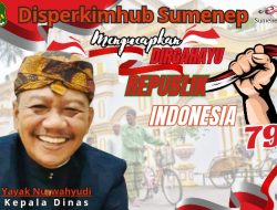 Disperkimhub Sumenep Mengucapkan Dirgahayu Republik Indonesia ke-79 Tahun
