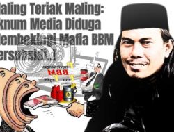 Maling Teriak Maling: Oknum Media Diduga Membekingi Mafia BBM