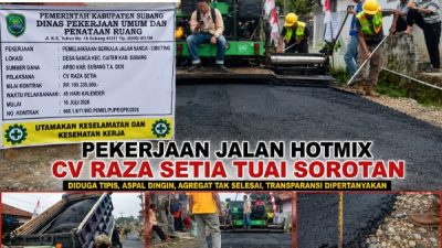 Pekerjaan Jalan Hotmix CV RAZA SETIA Tuai Sorotan
